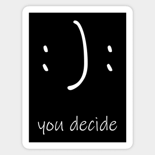 You Decide Happy or Sad Face Sticker